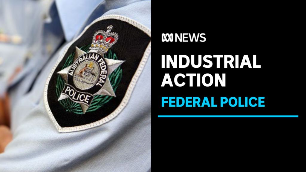 Potential AFP strike threatens to affect parliament sitting - ABC News