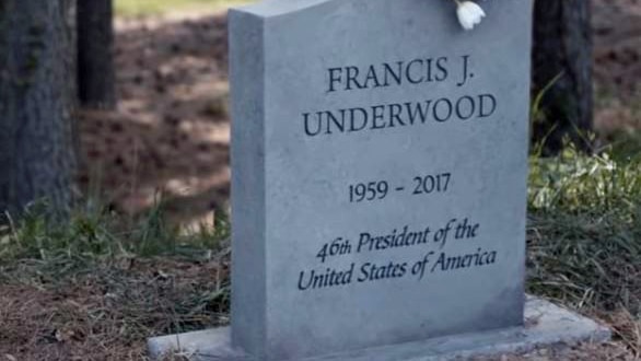 Frank Underwood's gravestone, which reads "Francis J Underwood. 1959-2017. 46th President of the United States of America".
