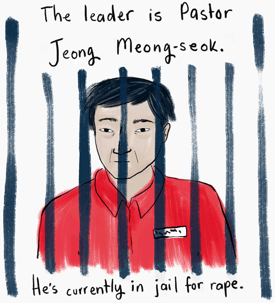 The leader is Pastor Jeong Meong-seok. He's currently in jail for rape.