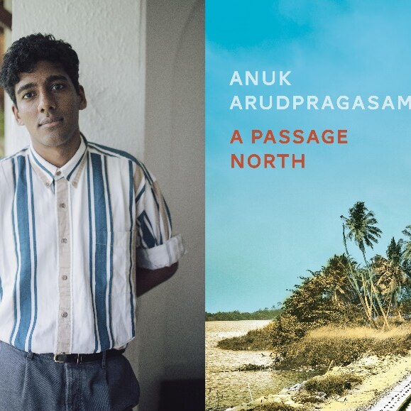 Anuk Arudpragasam on left and book cover of A Passage North on right