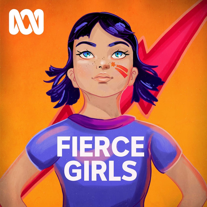 Fierce Girls - ABC listen