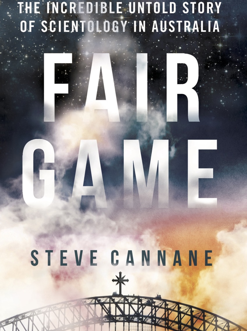 Journalist Steve Cannane's book Fair Game tells 'the incredible untold story of Scientology in Australia'.