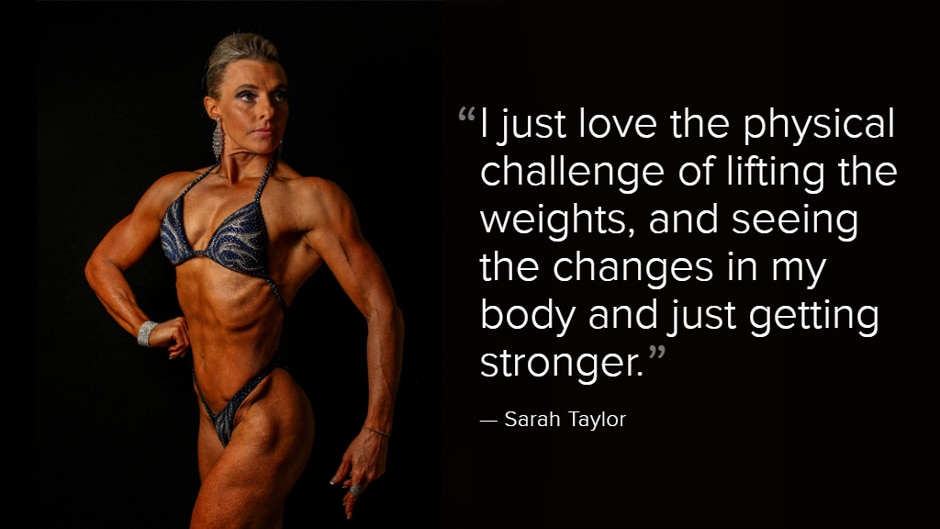 "I just love the physical challenge of lifting the weights, and seeing changes in my body."