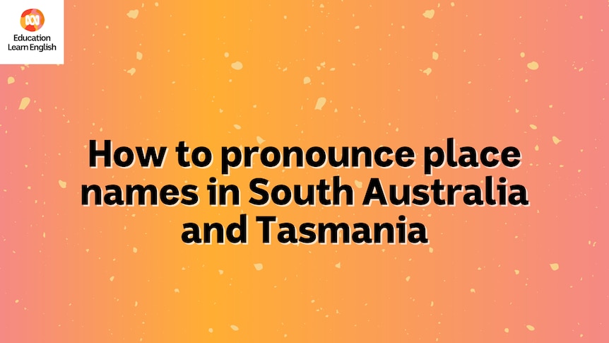 South Australia and Tasmania place names