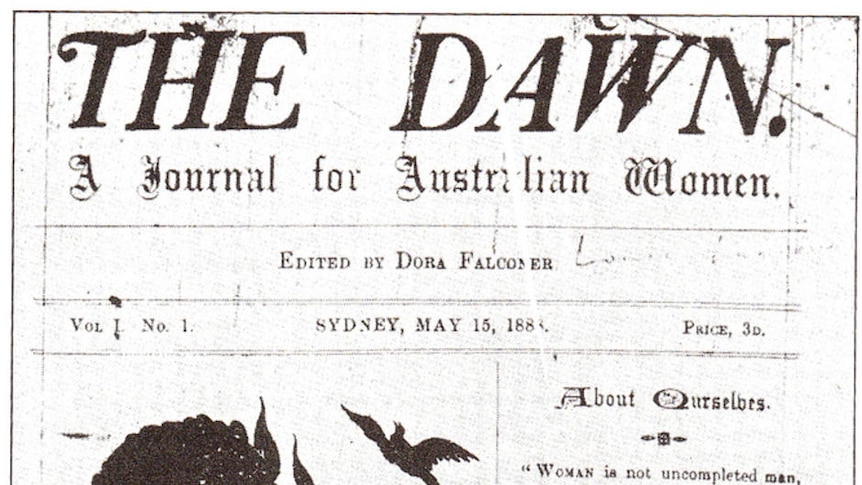 Feminist journal: The Dawn advocated for equal pay and the right to vote and participate in public life.