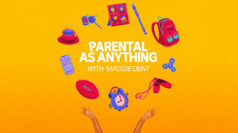 Parental As Anything with Maggie Dent.