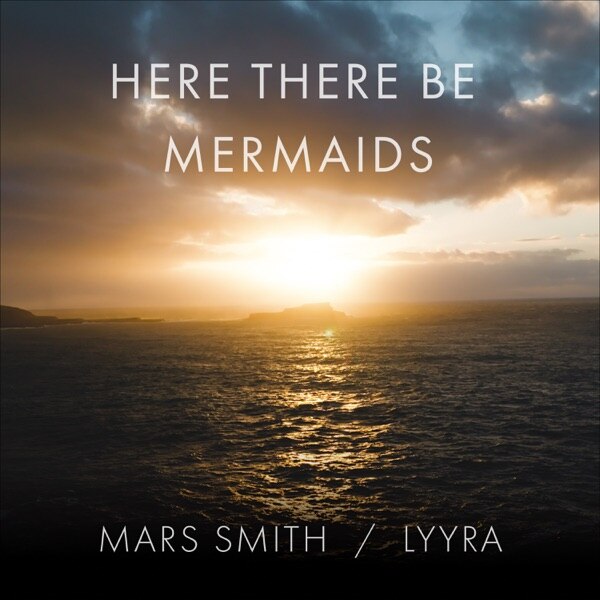 Here There Be Mermaids - Single - Cover Art