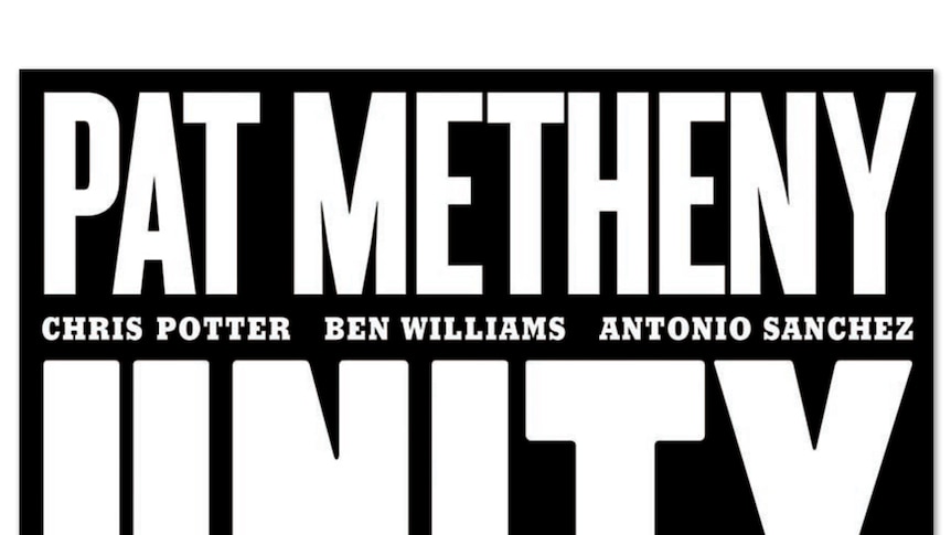 Pat Metheny - 'Unity Band' (with Chris Potter, Ben Williams, Antonio Sanchez)