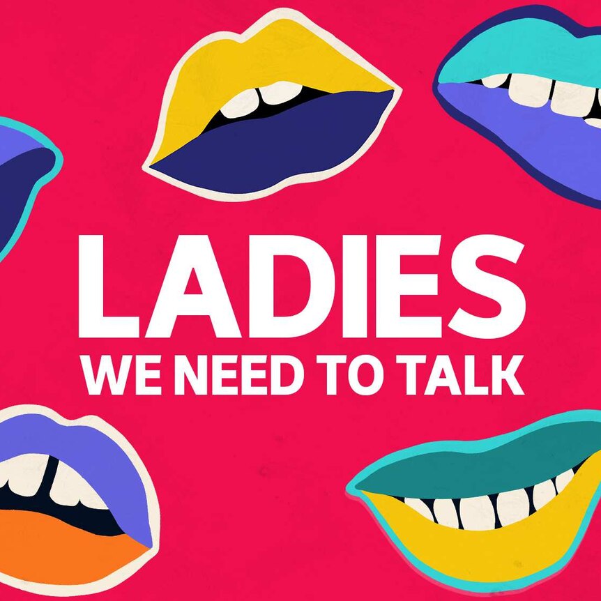 Podcast artwork for the Ladies, we need to talk ABC Radio podcast.
