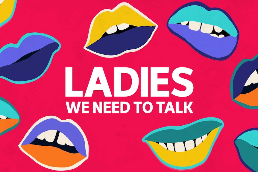 Red, yellow and blue artwork for the podcast Ladies, We Need To Talk