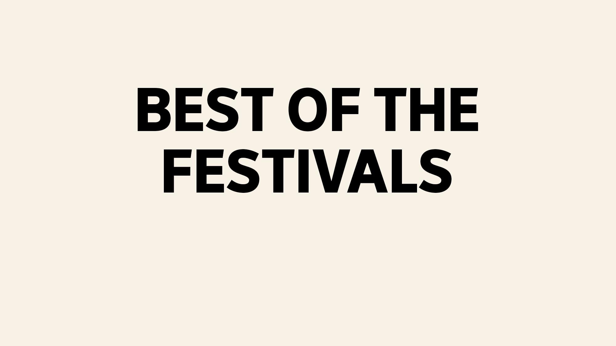 Best of the Festivals