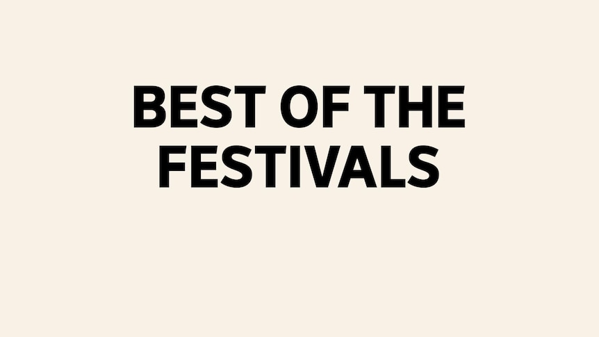 Best of the festivals