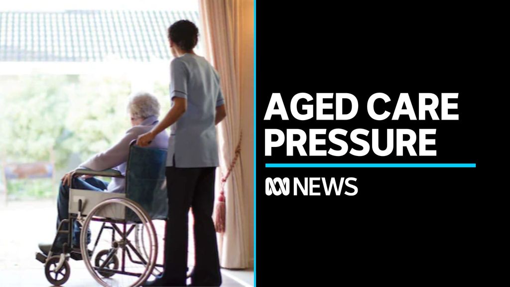 Aged care under pressure due to COVID-19 payment delays - ABC News