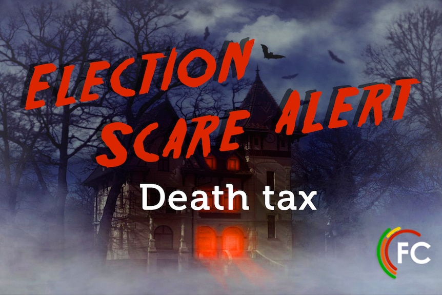 A haunted house in the background. Foreground text in red font says "Election scare watch". "Death tax" in white font
