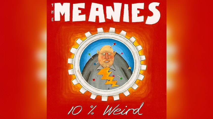 The Meanies – 10% Weird