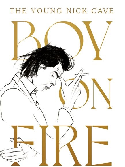 A sketch of Nick Cave smoking a cigarette on the cover of Mark Mordue's Boy On Fire: The Young Nick Cave