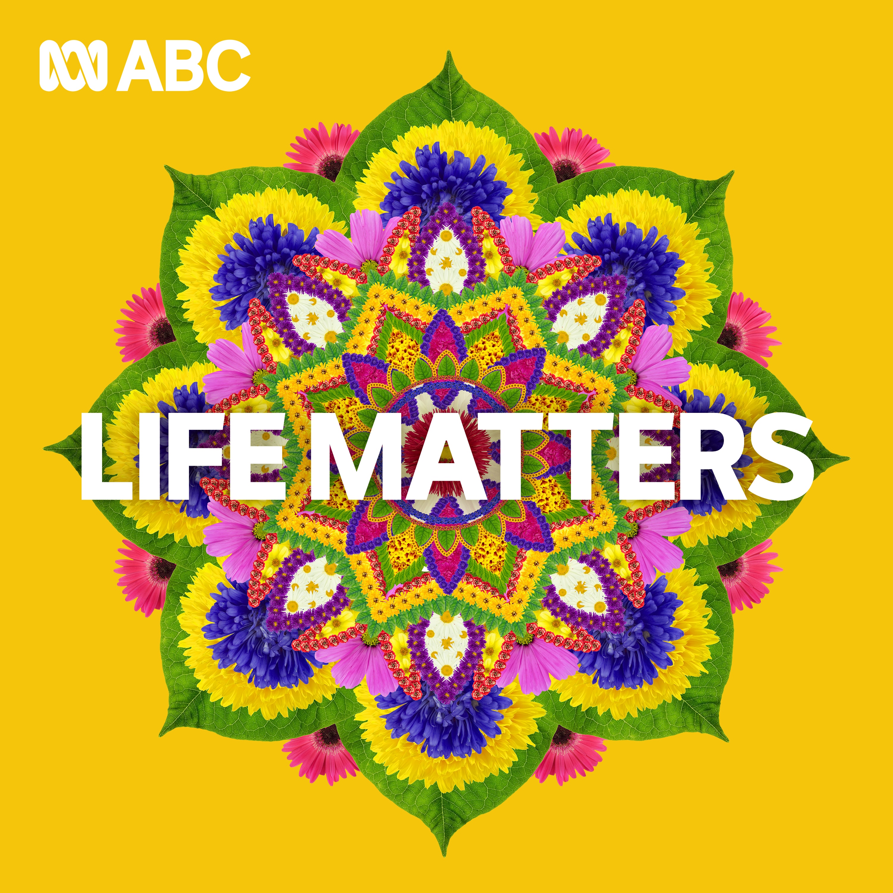 Life Matters - Full program podcast