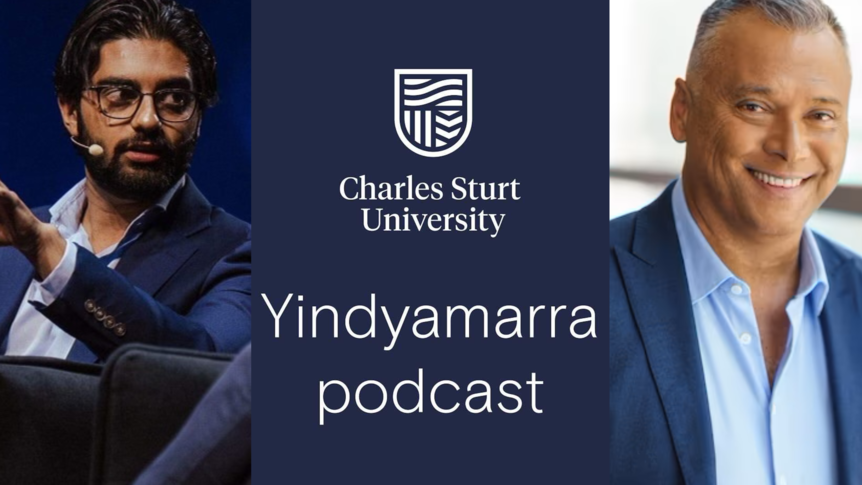 A portrait of Stan Grant and Jack Jacobs, with the Charles Sturt University logo and Yindyamarra Podcast title in between