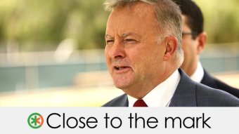 Anthony Albanese's claim is close to the mark. Anthony Albanese talking verdict: close to the mark