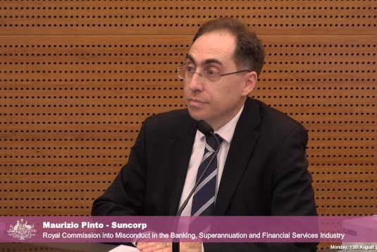 Suncorp superannuation trustee Maurizio Pinto gives evidence to the banking royal commission.