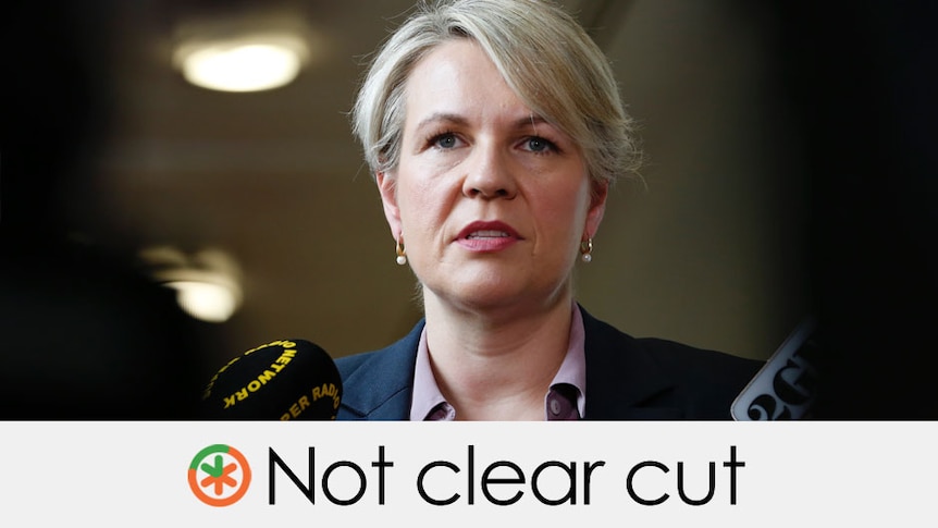 Tanya Plibersek's claim is not clear cut two thirds orange, one third green