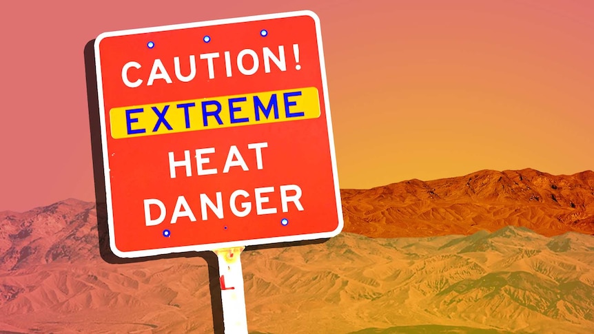 A road sign says 'Caution, Extreme Heat Danger', a desert landscape in the distance.