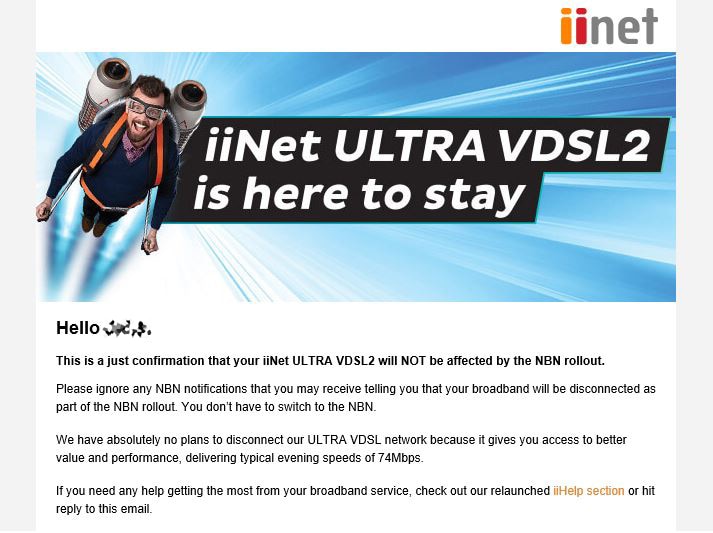 An email sent to an iiNet customer, saying their broadband will not be disconnected as part of the NBN rollout.