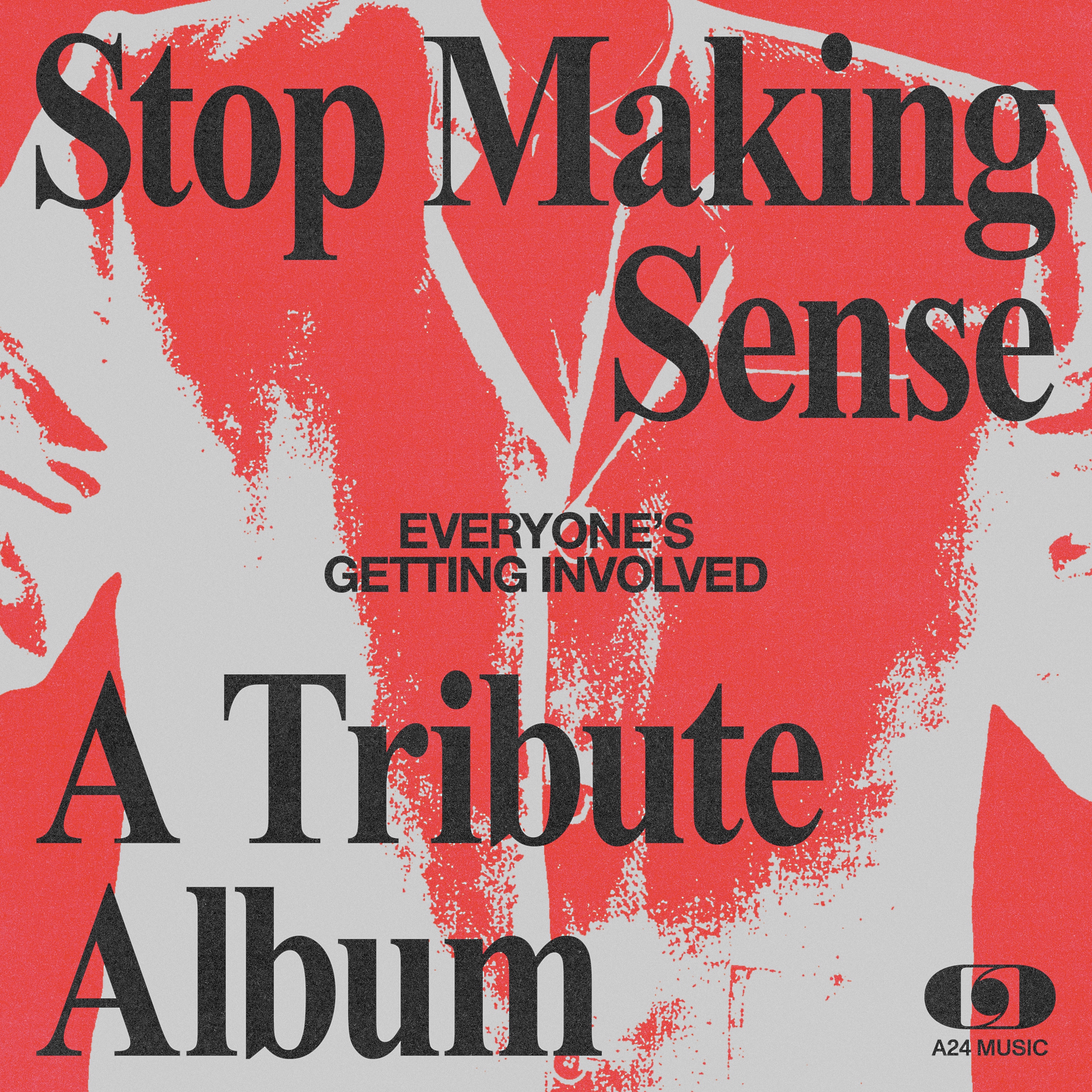 red and grey background with text stop making sense, everyone's getting involved, a tribute album