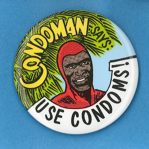 A badge with a dark-skinned man reads 'Condoman says: use condoms!'
