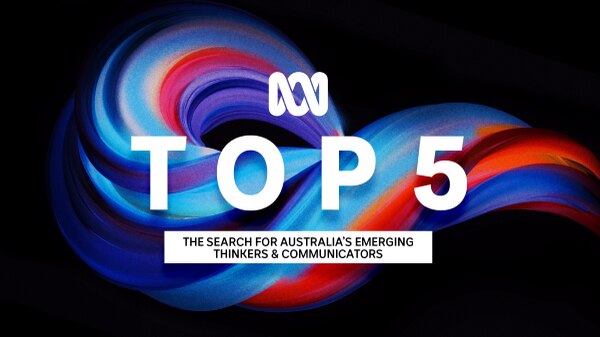 A blue and red swirl with text that reads "Top 5, the search for Australia's thinkers & communicators".