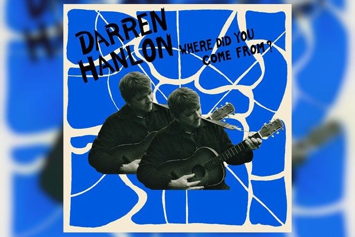 Darren Hanlon – Where Did You Come From.jpg