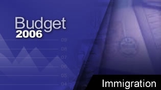 Budget 2006 - Immigration