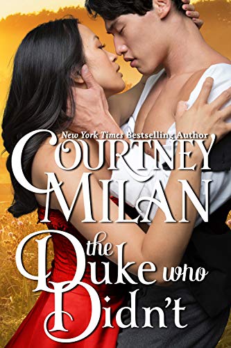 The book cover for The Duke Who Didn't by Courtney Milan, a young Asian heterosexual couple embrace