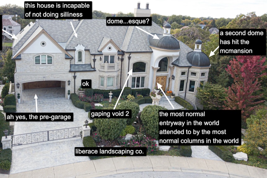 A huge suburban home in the style of a castle, surrounded by trees, the building annotated with black labels and white writing