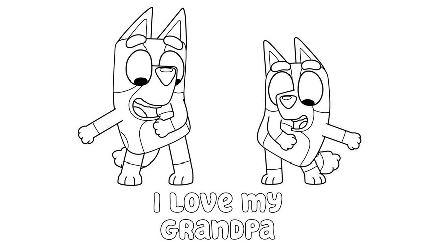 Bluey and Bingo with the text 'I Love My Grandpa'
