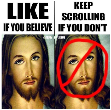 A meme depicting Jesus asking viewers to "like if you believe" or "keep scrolling if you don't".