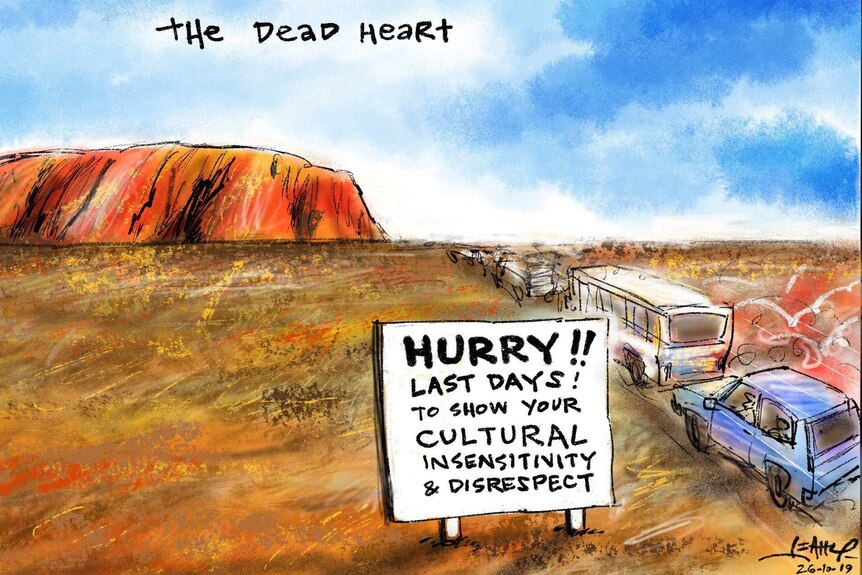 A cartoon showing cars on the way to Uluru passing a sign "Hurry!! Last days! To show your cultural insensitivity & disrespect."