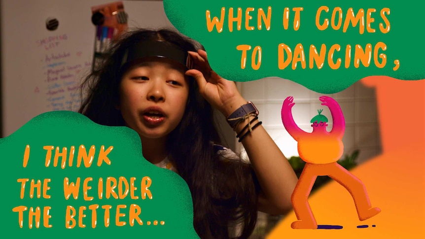 Teenage girl, text bubble reads "When it comes to dancing, I think the weirder the better..."