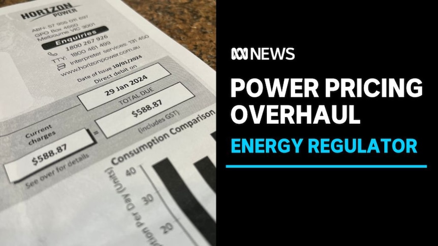 Power Pricing Overhaul, Energy Regulator: Close up of an electricity bill.