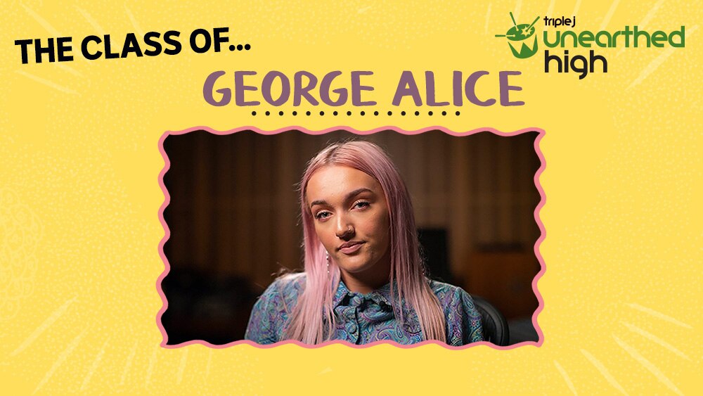 George Alice shares the pop bops of Unearthed High we need to hear ...
