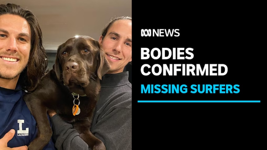Bodies confirmed, missing surfers: Two brothers smile at camera holding chocolate labrador.