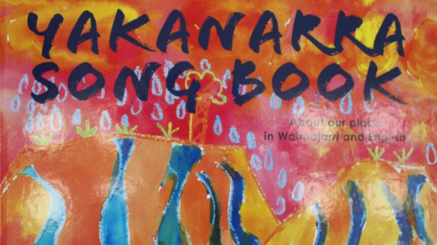 The cover of the Yakanarra Song Book published by the Indigenous Literacy Foundation.