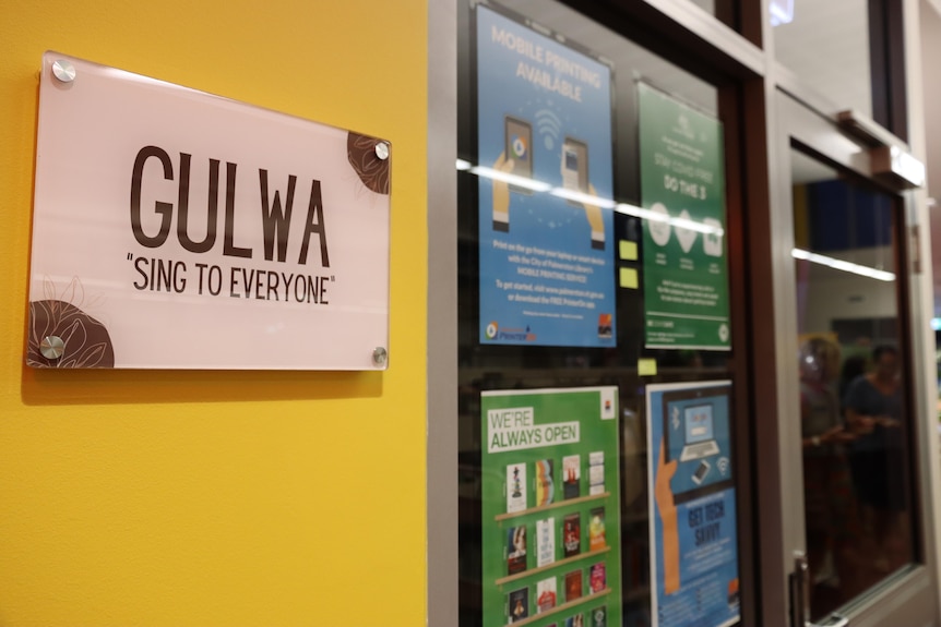 A sign saying Gulwa, which means sing to everyone in Larrakia.