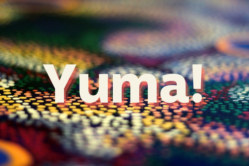 The word yuma with Indigenous artwork in the background. 