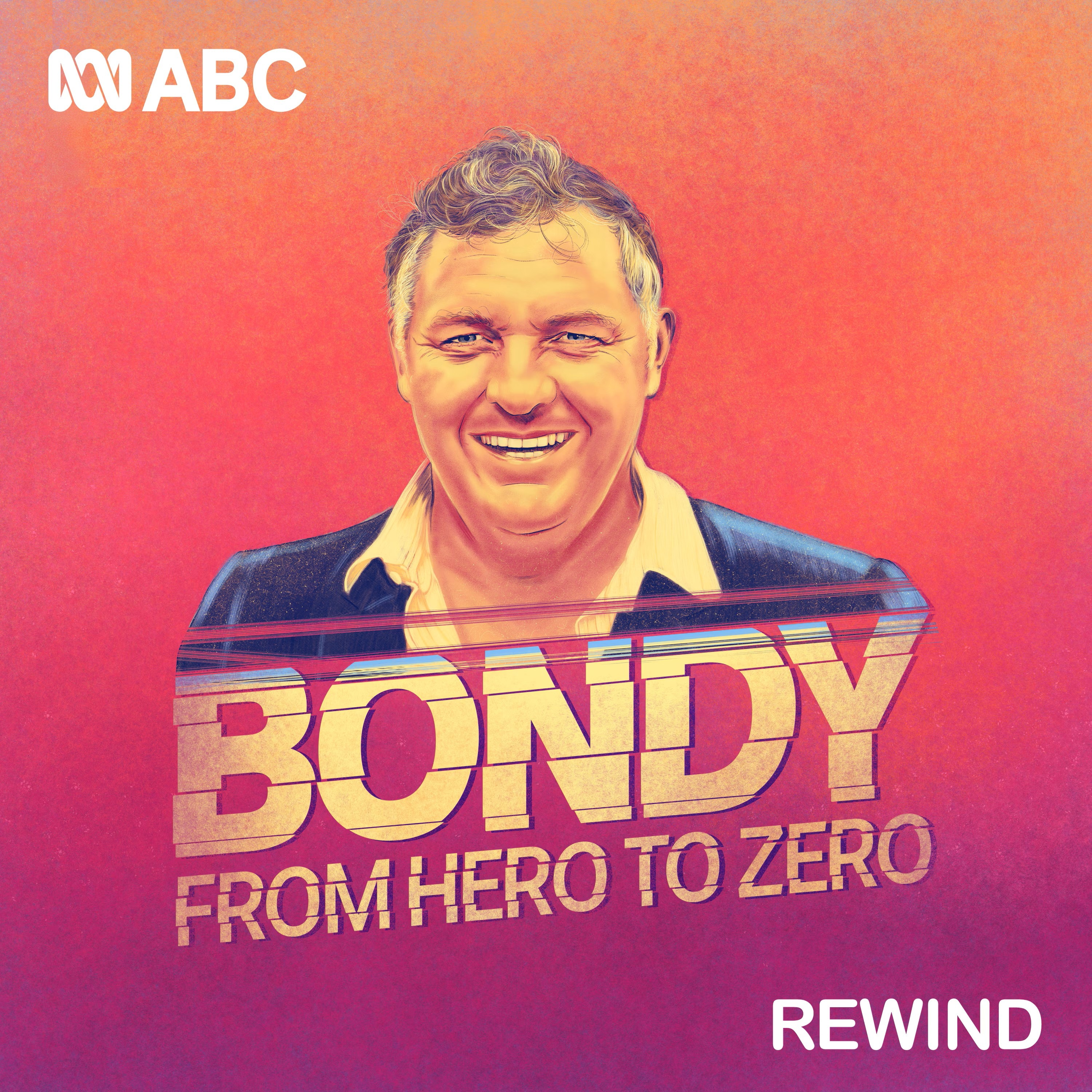 Alan Bond podcast cover on Bondy From Hero to Zero