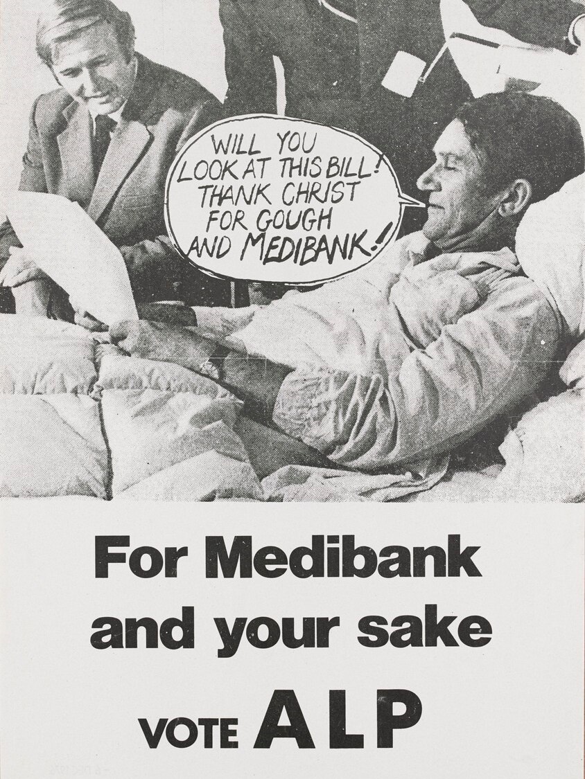 A 1970s poster of a man in a hospital bed saying 'will you look at this bill? Thank Christ for Gough and Medibank'