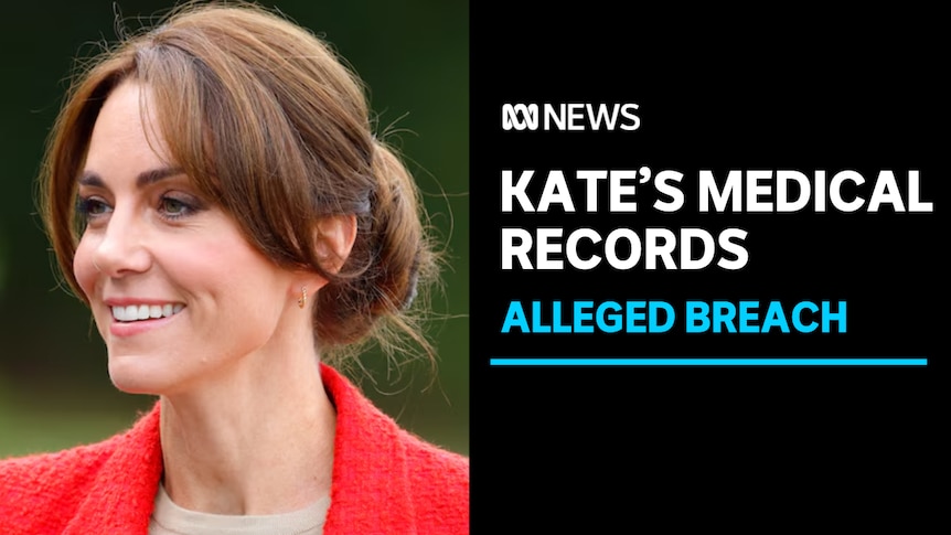 Kate's Medical Records, Alleged Breach: Princes Catherine of Wales.