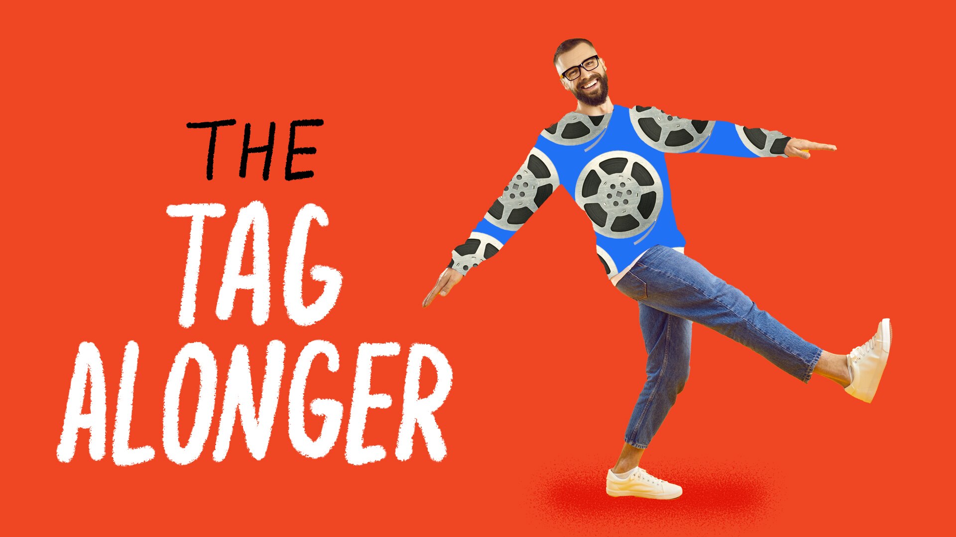 Subhead title: The Tag Alonger. Red background, man in blue jumper strikes silly pose with leg out and grin