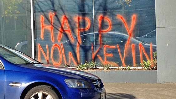 'Happy Now Kevin?' graffiti was daubed on the ALP office in Adelaide, June 27 2013.