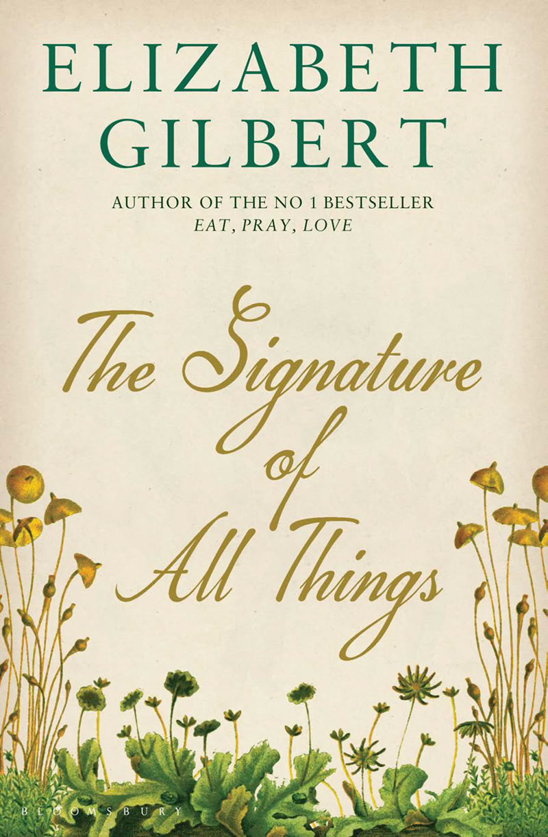 The Signature of All Things by Elizabeth Gilbert cover featuring flowers blooming